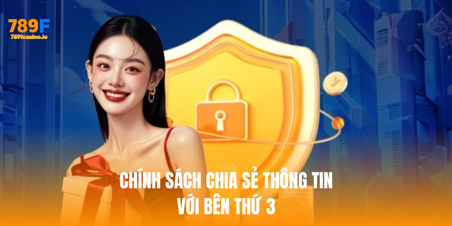 Chính sách chia sẻ thông tin với bên thứ 3