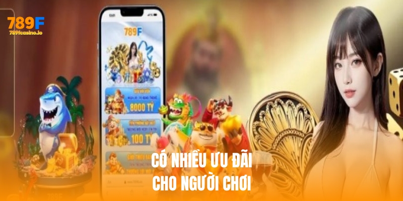 789f có nhiều ưu đãi cho người chơi