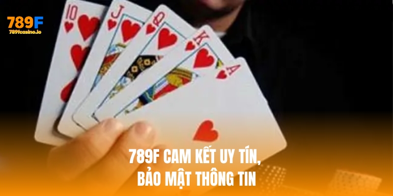 Bật mí 5 lý do nên chơi phỏm online tại nhà cái 789F 789f cam kết uy tín, bảo mật thông tin