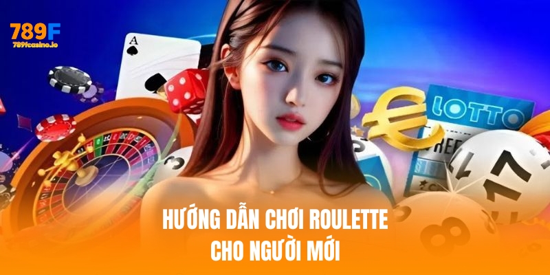 Bật mí 3 cách chơi cá cược Roulette 789F dễ thắng Hướng dẫn chơi Roulette đơn giản cho người mới
