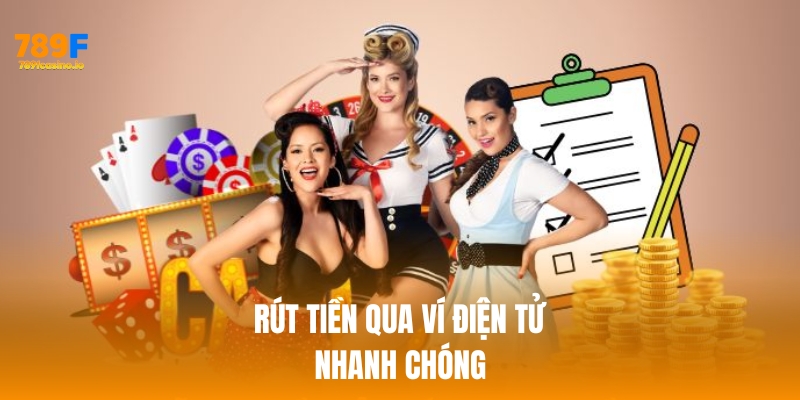 Hướng dẫn rút tiền 789F chi tiết, an toàn và nhanh chóng Rút tiền qua ví điện tử nhanh chóng