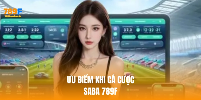 Ưu điểm khi cá cược saba 789f