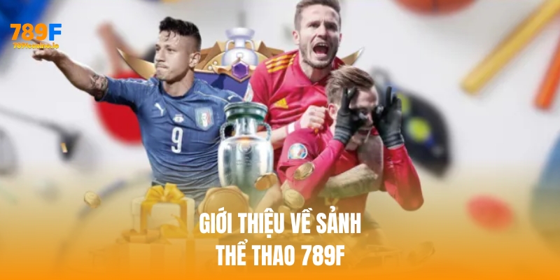 Giới thiệu về sảnh thể thao 789f